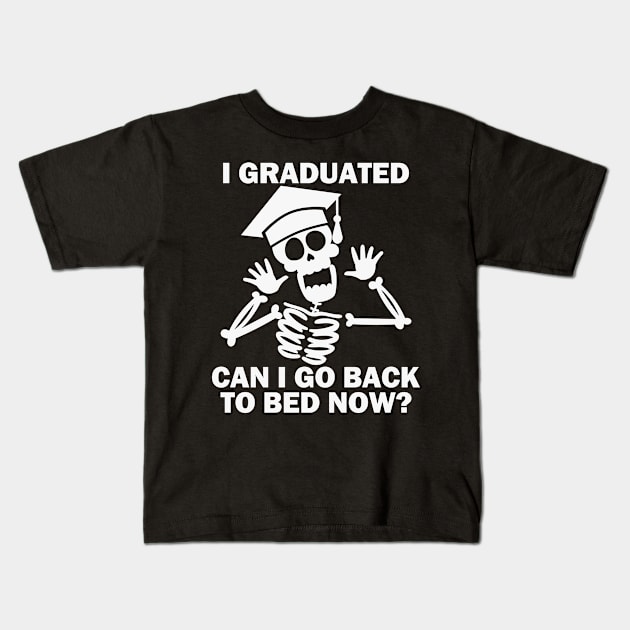 I Graduated Can I Go Back To Bed Now Kids T-Shirt by Etopix